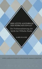 "Der letzte Augenblick der hübschen Idylle": Die Problematisierung der Idylle be