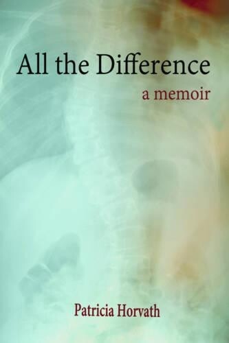 Patricia Horvath All the Difference (Paperback)
