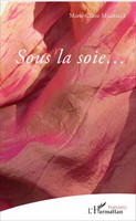 Marie Claire Mazeille | Sous La Soie.. | Taschenbuch | FranzöSisch (2022)