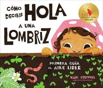 Kari Percival Cómo decirle hola a una lombriz: Primera guía al aire l (Hardback)