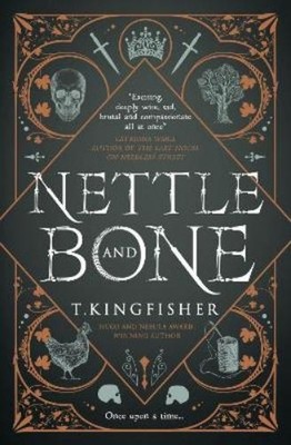 T. Kingfisher Nettle & Bone (Paperback) (UK IMPORT)