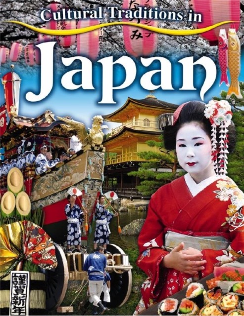 Cultural Traditions in Japan by Lynn Peppas (Paperback Book)