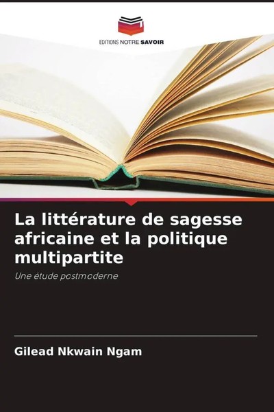 Gilead Nkwain Ngam | La LittéRature De Sagesse Africaine Et La Politique...-image
