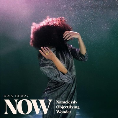 Kris Berry Now (Namelessly Objectifying Wonder) (Vinyl)