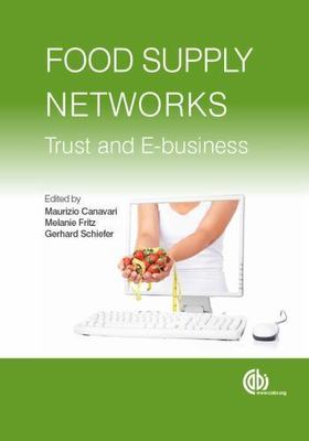 Food Supply Networks : Trust and E-business, Hardcover by Canavari, Maurizio ...