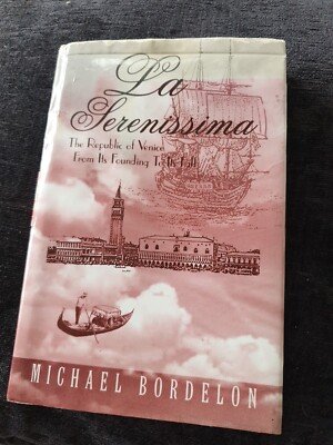 Complete Title:  La Serenissima:The Republic of Venice From Its Founding To Its 