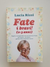 Fate i bravi! Lucia Rizzi  Regole e consigli dalla tata più famosa d'Italia...