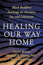 Healing Our Way Home: Black Buddhist T... by Brown, Valerie Paperback / softback