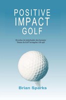 Positive Impact Golf Brian Sparks Taschenbuch Kartoniert / Broschiert DäNisch