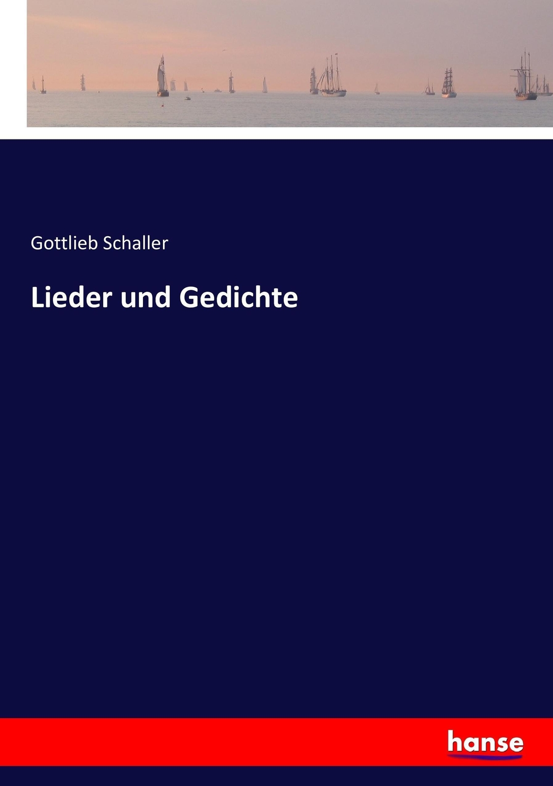 Thumbnail - Gottlieb Schaller | Lieder Und Gedichte | Taschenbuch | Deutsch (2016)