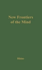 New Frontiers Of The Mind: The Story Of The Duke Experiments
