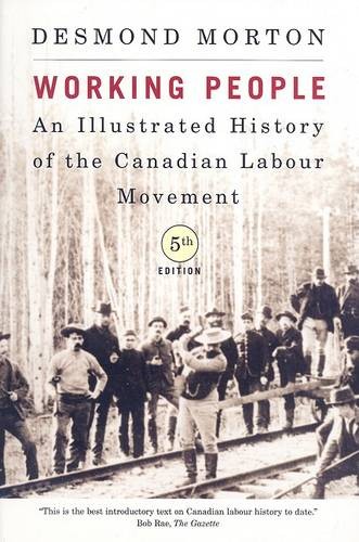 Working People – An Illustrated History of the Canadian Labour Movement, Fifth …