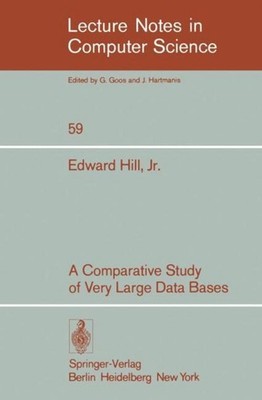 A Comparative Study of Very Large Data Bases E. Jr. Hill