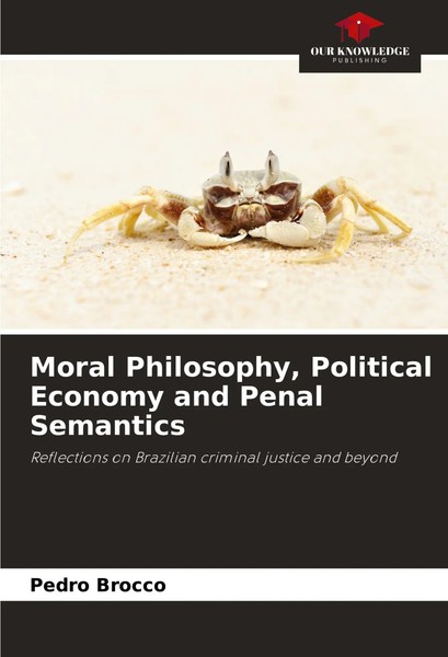 Pedro Brocco | Moral Philosophy, Political Economy And Penal Semantics | Buch-image
