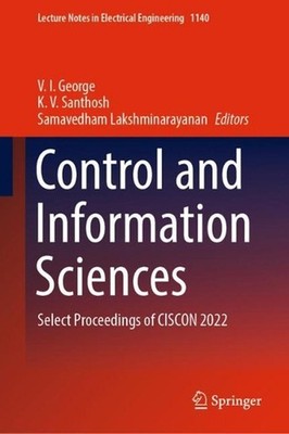 Control and Information Sciences: Select Proceedings of CISCON 2022 by V.I. Geor