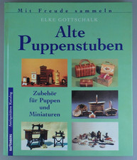 Elke Gottschalk:"Alte Puppenstuben - Zubeh&ouml;r f&uuml;r Puppen und Miniaturen" (120102)