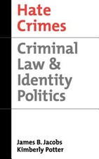 Hate Crimes : Criminal Law & Identity Politic...