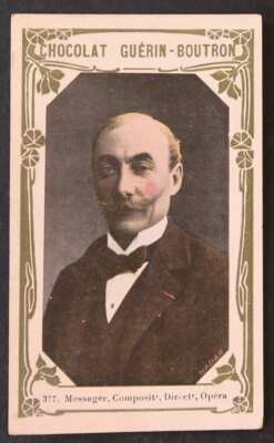 Chromo GUERIN BOUTRON Célébrités # 377 MESSAGER COMPOSITEUR DIRECTEUR OPERA