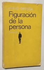 Julio Ortega. Figuración de la persona. 1st Ed. SIGNED. Barcelona, Edhasa, 1971.