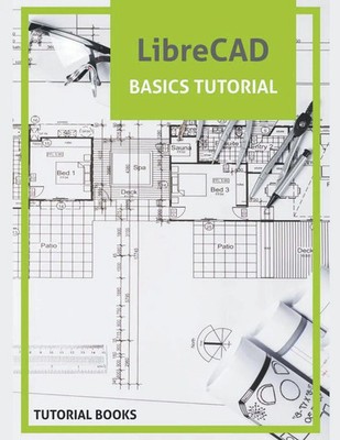 Tutorial Books | LibreCAD Basics Tutorial | Taschenbuch | Englisch (2020)