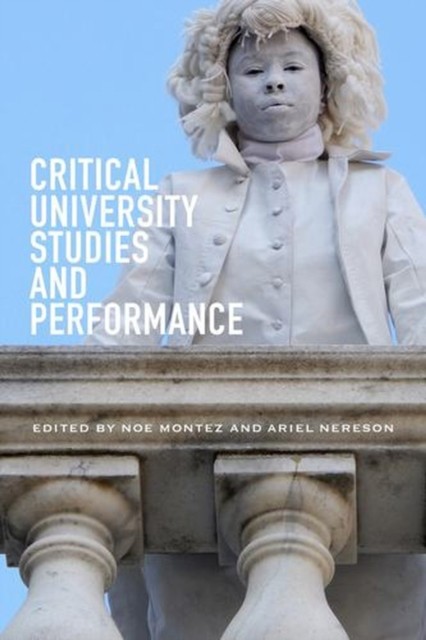 Critical University Studies and Performance by Noe Montez | PB | 2026 - Image 3