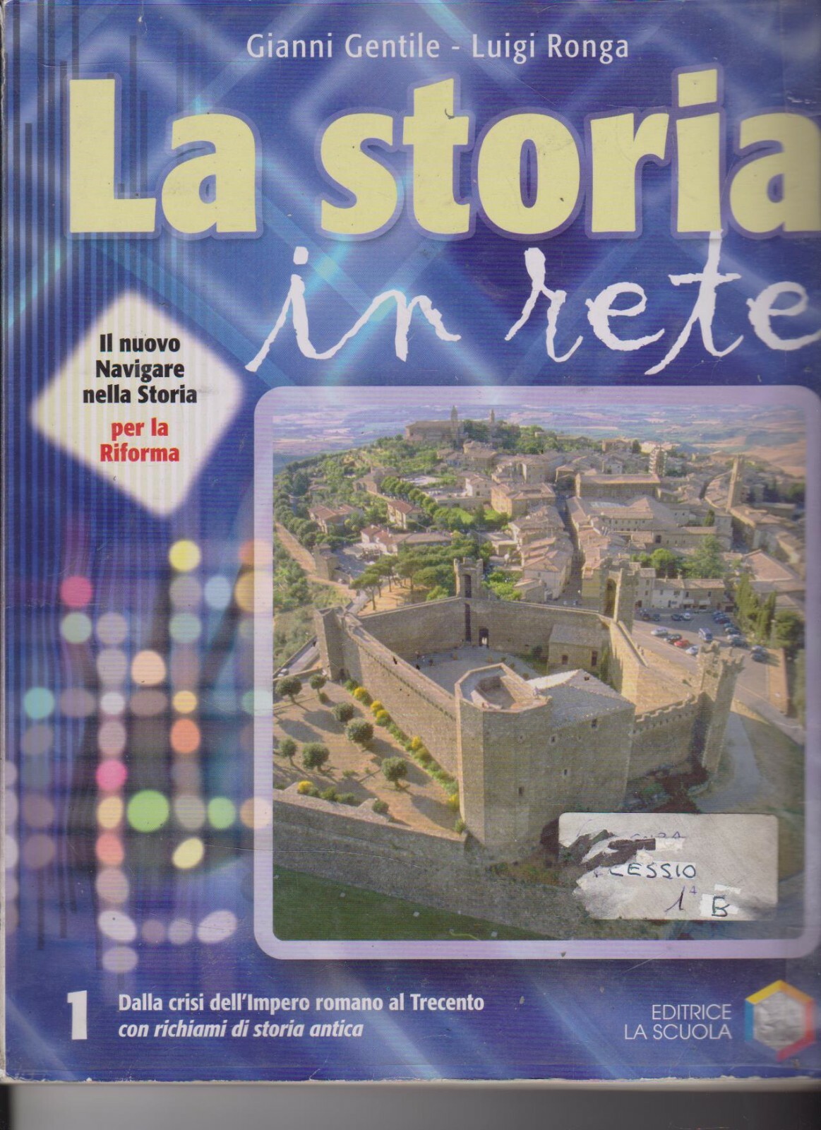 La storia in rete 1 di Gianni Gentile Luigi Ronga La Scuola SENZA CD