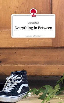 Emma Daus | Everything in Between. Life is a Story - story.one | Buch | Englisch