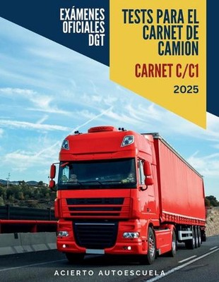 Test para el carnet de camin C1/C: Ex?menes oficiales DGT 2025 von Acierto Autoes
