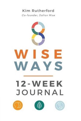 8 Wise Ways 12-Week Journal by Kim Rutherford Paperback Book