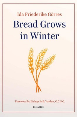 Bread Grows in Winter by Ida Friederike G?rres Paperback Book