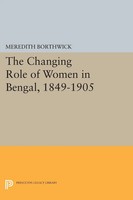 The Changing Role Of Women In Bengal, 1849-1905 Meredith Borthwick Taschenbuch