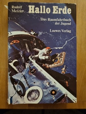 260596 Rudolf Metzler HALLO, ERDE Das Raumfahrtbuch d. Jugend. HC