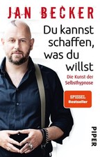 Du kannst schaffen, was du willst ~ Jan Becker ~  9783492315203