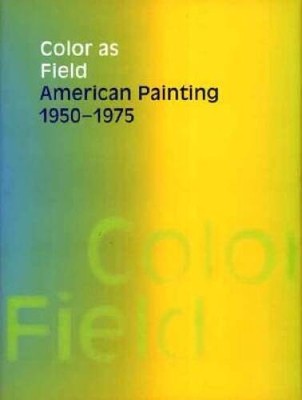 Color as Field: American Painting, 1950-1975 (American Federation o - GOOD