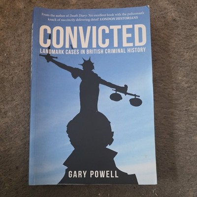 Convicted: Landmark Cases in British C..., Powell, Gary