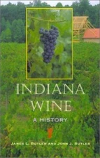 Indiana Wine: A History - hardcover, James L Butler, 9780253340368