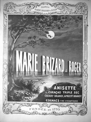 PRESSEWERBUNG 1914 MARIE BRIZARD & ROGER ANISETTE CURAÇAO TRIPLE SEC COGNAC