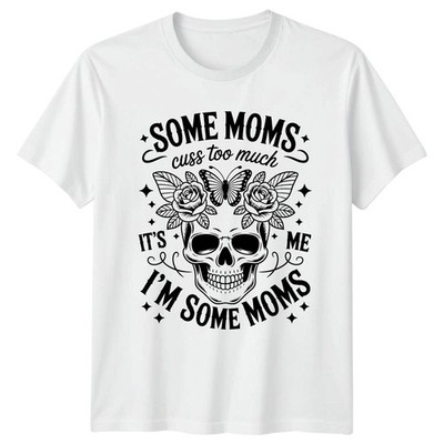 Some Moms Cuss Too Much Its Damen T-Shirt Edgy Skull Mutterschaft Muttertag