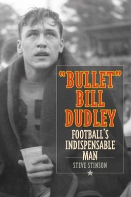 Bullet Bill Dudley : The Greatest 60-Minute Man in Football Steve
