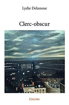 Clerc-obscur von Delanoue, Lydie | Buch | Zustand gut