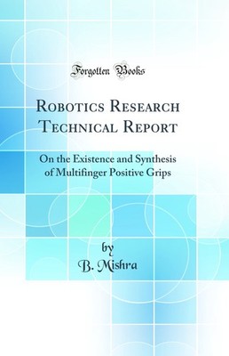 Robotics Research Technical Report (Classic Reprint)