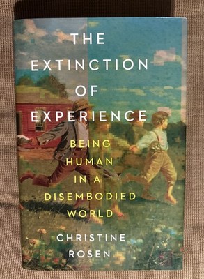 The Extinction of Experience: Being Human in a Disembodied World (2024, HC) NEW