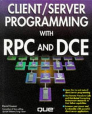 Client/Server Programming With RPC and DCE, Gunter, David,Burnett, Steven,Field,