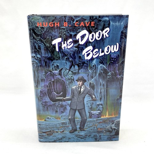 SIGNED THE DOOR BELOW By Hugh B. Cave - Hardcover with DJ - First Edition 1997