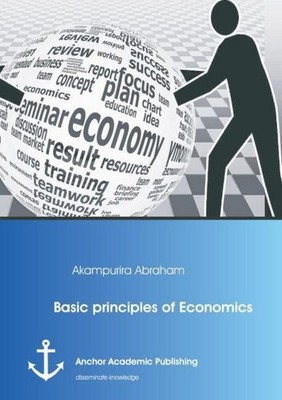 Basic principles of Economics Akampurira Abraham