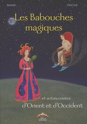 DIE MAGISCHEN PABOUCHES UND ANDERE MÄRCHEN AUS ORIENT UND WEST, SIHAME B