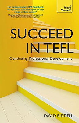 Succeed in TEFL - Continuing Professional Development:... - Riddell, David