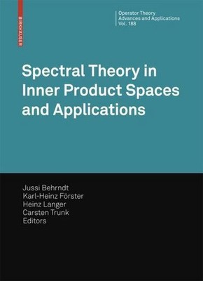 Spectral Theory in Inner Product Spaces and Applications Carsten/Langer Tru