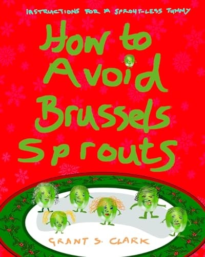 How to Avoid Brussels Sprouts - Clark, Grant S.