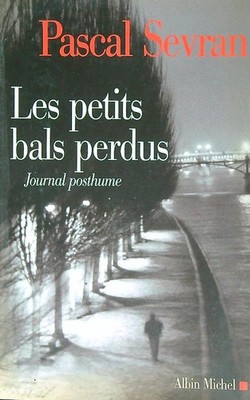 DIE KLEINEN VERLORENEN BÄLLE. JOURNAL IX SEVRAN PASCAL ALBIN MICHEL 2009 \